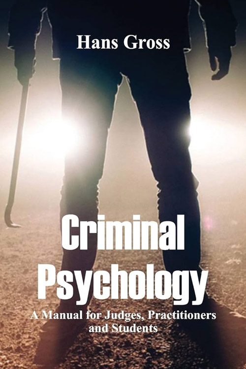 Criminal Psychology: A Manual for Judges, Practitioners, and Students 5 (1)