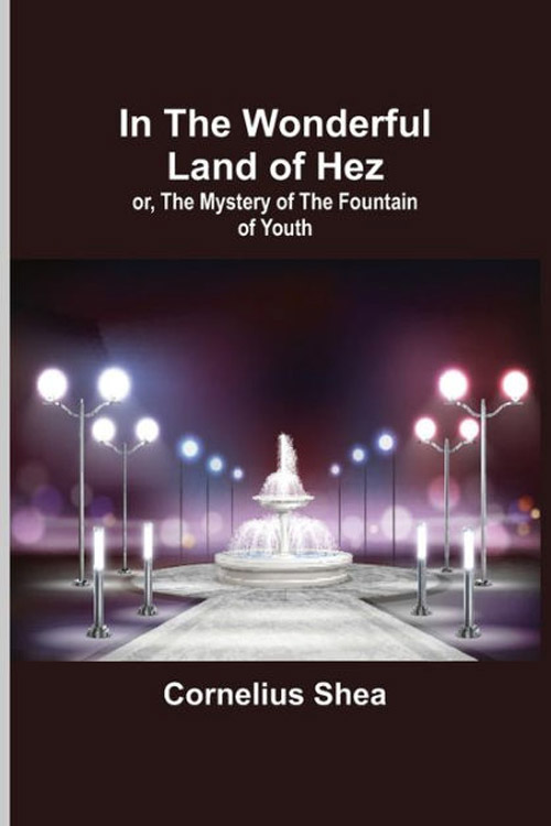 In the Wonderful Land of Hezor, The Mystery of the Fountain of Youth