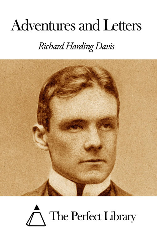 Adventures and Letters of Richard Harding Davis 5 (1)