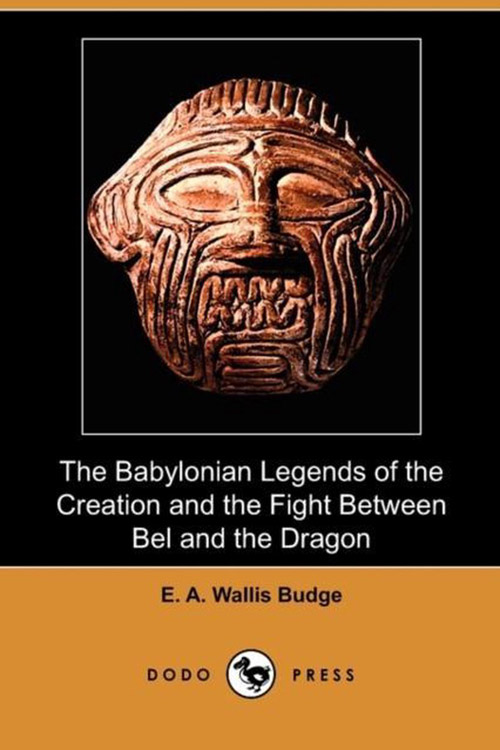 The Babylonian Legends of the Creation and the Fight Between Bel and the Dragon 5 (1)