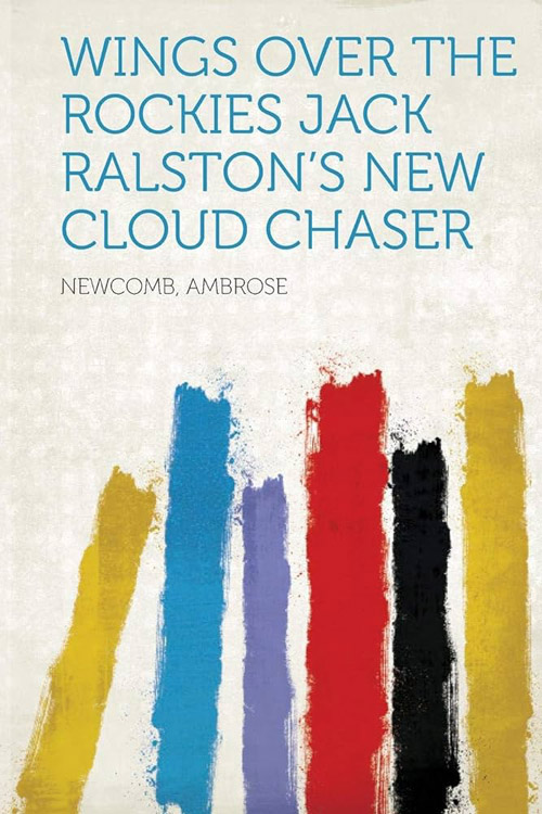 Wings Over the Rockies Or, Jack Ralston’s New Cloud Chaser 5 (1)