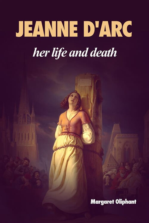 Jeanne d’Arc, Her Life and Death 5 (1)