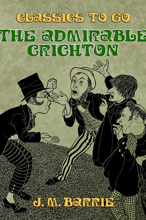 The Admirable Crichton, A Comedy 5 (1)