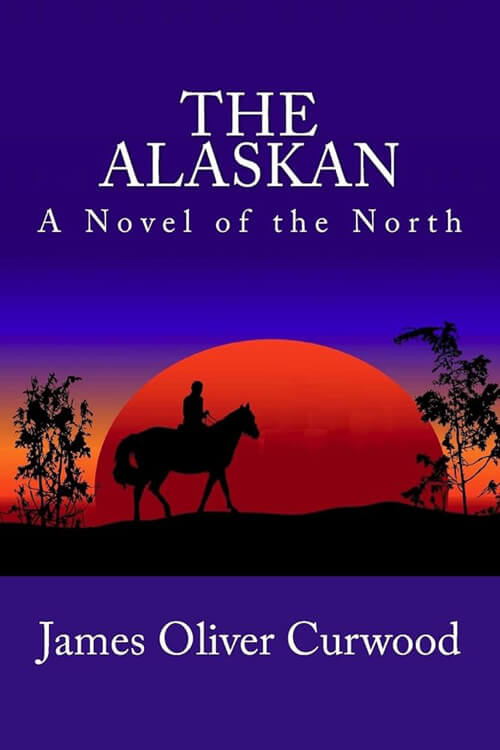 The Alaskan A Novel of the North