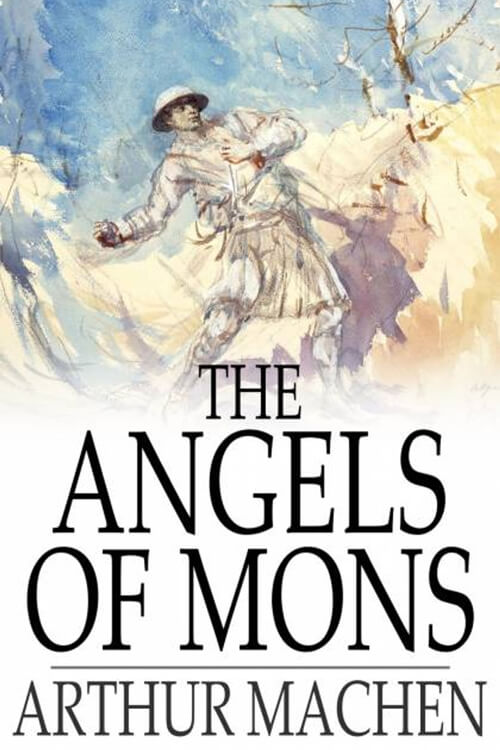 The Angels of Mons, The Bowmen and Other Legends of the War 5 (1)