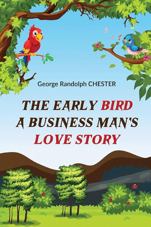 The Early Bird, A Business Man's Love Story