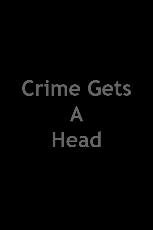 Crime Gets A Head