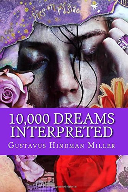 10,000 Dreams Interpreted – What’s In A Dream. A Scientific And Practical Exposition 5 (2)