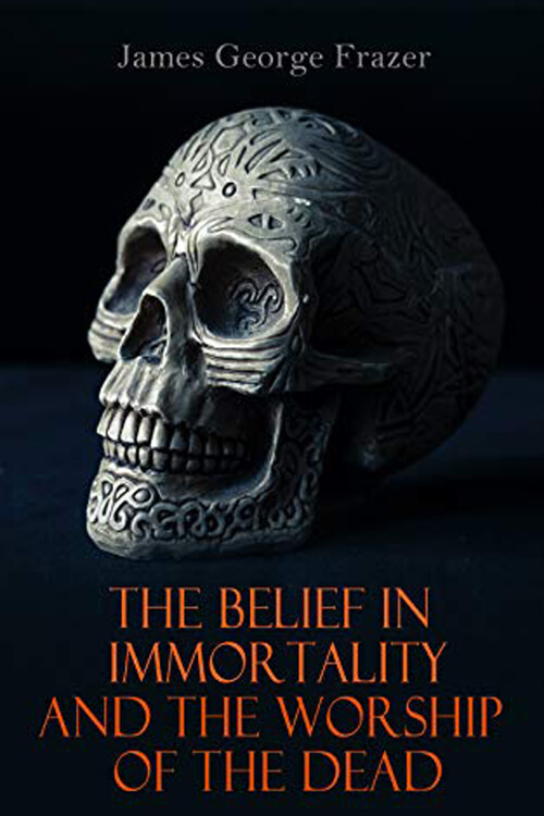 The Belief in Immortality and the Worship of the Dead 5 (2)