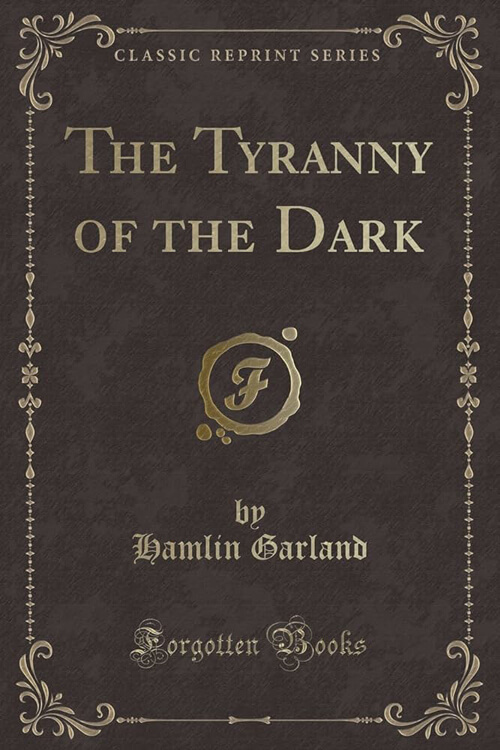 The Tyranny of the Dark