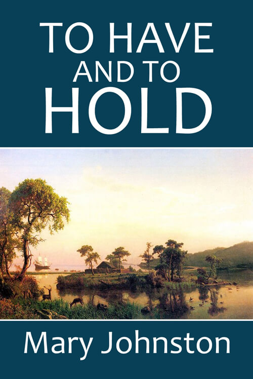 To Have and To Hold, A Story of Virginia in Colonial Days 5 (2)